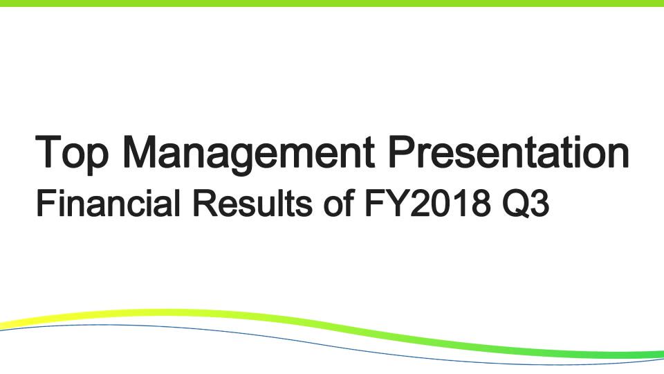 DAIICHI SANKYO COMPANY, LIMITED Top Management Presentation Financial Results of FY2018 Q3 (April 1 - December 31, 2018)