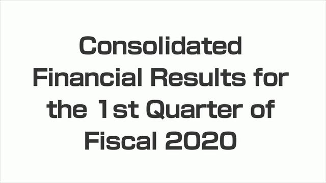 Olympus Corporation Consolidated Financial Results for the 1st Quarter of Fiscal Year Ending March 31, 2020