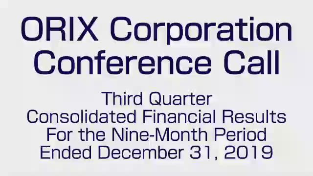 ORIX Corporation Third Quarter Consolidated Financial Results For the Nine-Month Period Ended December 31, 2019