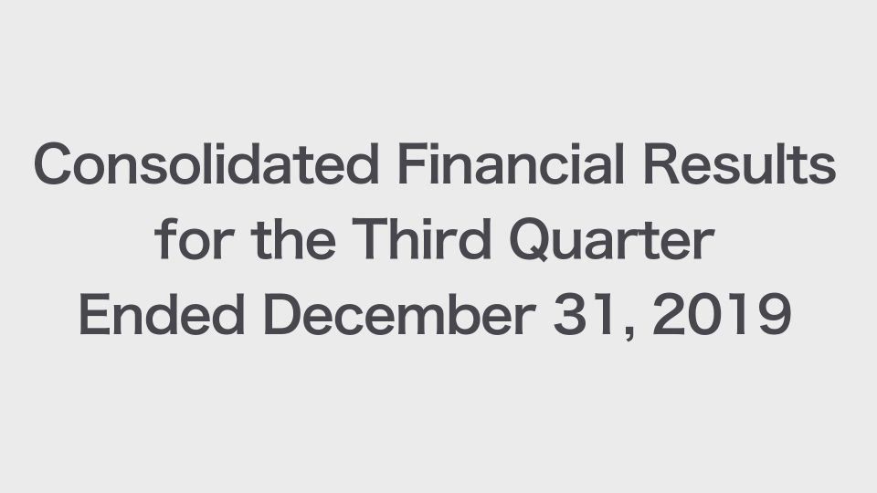 Sojitz Corporation Consolidated Financial Results for the Third Quarter Ended December 31, 2019