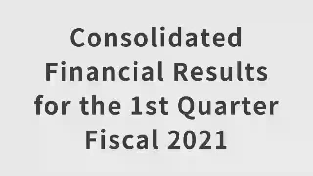 Olympus Corporation Consolidated Financial Results for the 1st Quarter Fiscal 2021