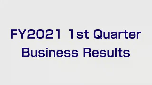 ITOCHU Corporation FY2021 1st Quarter Business Results