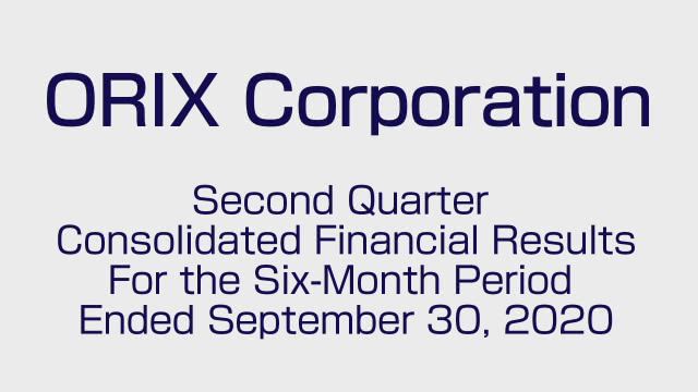 ORIX Corporation Second Quarter Consolidated Financial Results For the Six Month Period Ended September 30, 2020