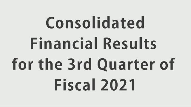 Olympus Corporation Consolidated Financial Results for the 3rd Quarter of Fiscal 2021