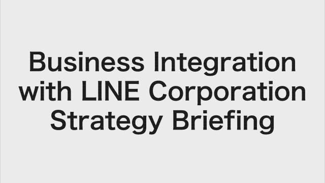 Z Holdings Corporation Business Integration with LINE Corporation Strategy Briefing