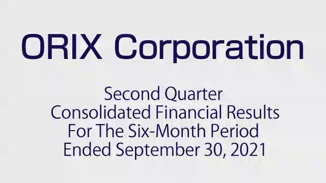 ORIX Corporation Second Quarter Consolidated Financial Results For The Six-Month Period Ended September 30, 2021