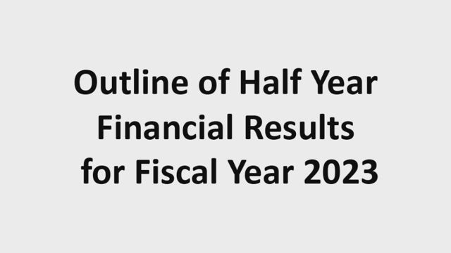 JGC HOLDINGS CORPORATION Outline of Half Year Financial Results for Fiscal Year 2023